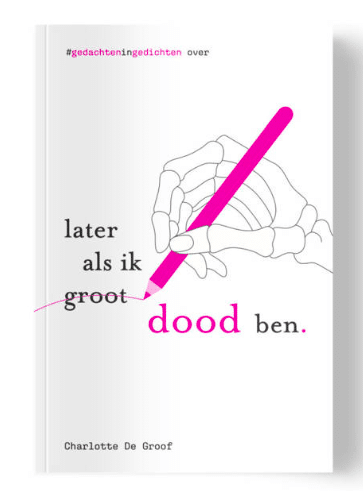 later als ik dood ben cover wit boek later als ik dood ben met het woordje groot doorstreept en dan dood in het roze