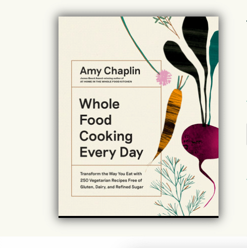Whole Food Cooking Every Day I Amy Chaplin